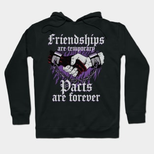 Friendships are temporary, pacts are forever Hoodie